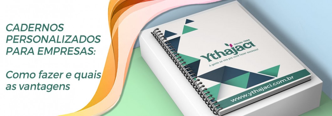 Cadernos Personalizados para Empresas: Como Fazer e Quais as Vantagens